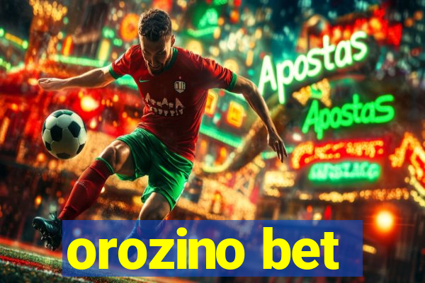 orozino bet